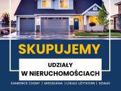 skup udziałow w nieruchomosciach, firma skupujace udzialy w nieruchomosci