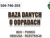 Jak wypełnić BDO, tel. 504-746-203. Wystawić zlecenie,