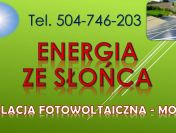 Montaż paneli słonecznych, cena, tel. 504-746-203. Koszt instalacji.