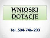 Pisanie wniosków o dofinansowanie, cena, tel. 504-746-203, wniosek o dotacje