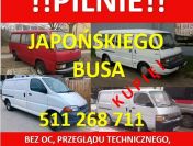 Kupię  BUSA: TOYOTA Hiace, NISSAN Urvan, Mazda E2200, MITSUBISHI Canter